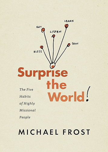 Download Surprise the World: The Five Habits of Highly Missional People (English Edition) PDF