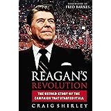 Reagan's Revolution: The Untold Story of the Campaign That Started It All