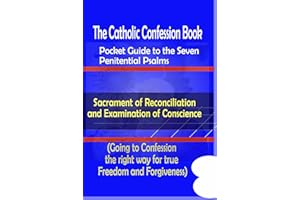 The Catholic Confession Book: A Pocket Guide to the Seven Penitential Psalms, Sacrament of Reconciliation and Examination of 