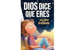 Dios dice que eres un chico brillante: Un libro cristiano inspirador para niños que fortalece la fe, la confianza y el valor 