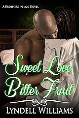 Sweet Love, Bitter Fruit (Brothers in Law Book 2) Kindle Edition