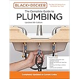 Black and Decker The Complete Guide to Plumbing Updated 8th Edition: Completely Updated to Current Codes (Black & Decker Comp