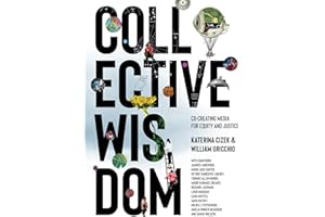 Collective Wisdom: Co-Creating Media for Equity and Justice