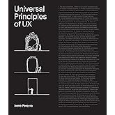 Universal Principles of UX: 100 Timeless Strategies to Create Positive Interactions between People and Technology (Volume 4) 