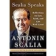 Scalia Speaks: Reflections on Law, Faith, and Life Well Lived