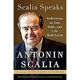 Scalia Speaks: Reflections on Law, Faith, and Life Well Lived