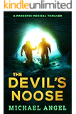 The Devil’s Noose: A Gripping Pandemic Medical Thriller (Plague Walker Medical Thrillers Book 1)