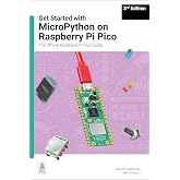 Get Started with MicroPython on Raspberry Pi Pico: The Official Raspberry Pi Pico Guide