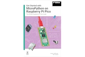 Get Started with MicroPython on Raspberry Pi Pico: The Official Raspberry Pi Pico Guide