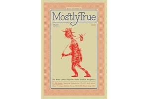 Mostly True: The West's Most Popular Hobo Graffiti Magazine (Microcosm, 50)