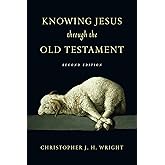 Knowing Jesus Through the Old Testament (Knowing God Through the Old Testament Set)