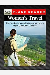 Women's Travel - Stories By Intrepid Women Travelers from GoNOMAD Travel (GoNOMAD Plane Readers Book 14) Kindle Edition