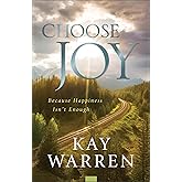 Choose Joy: Because Happiness Isn't Enough