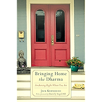 Bringing Home the Dharma: Awakening Right Where You Are