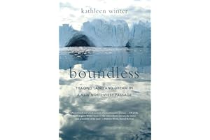Boundless: Tracing Land and Dream in a New Northwest Passage