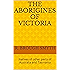 The ABORIGINES of VICTORIA: Natives of other parts of Australia and Tasmania