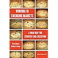 Winning in Emerging Markets: A Road Map for Strategy and Execution