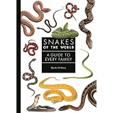 Snakes of the World: A Guide to Every Family