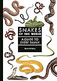 Snakes of the World: A Guide to Every Family