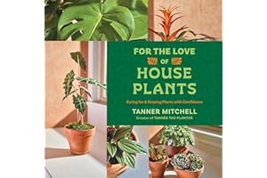 For the Love of Houseplants: Caring for & Keeping Plants with Confidence