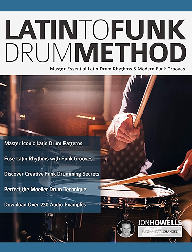 Download Latin to Funk Drum Method: Master Essential Latin Rhythms and Modern Funk Grooves (Latin Funk Drums Book 1) (English Edition) PDF
