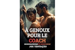 À Genoux pour le Coach: Une nouvelle MM : Sport et Age Gap (French Edition)