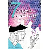 The 7 Stages of Creativity: Developing Your Creative Self