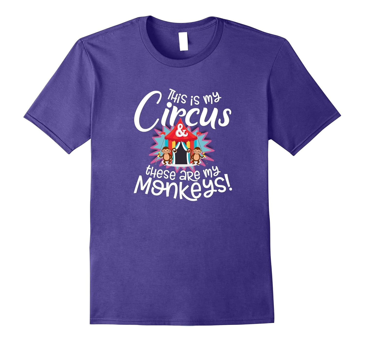 This is My Circus and These are My Monkeys T-Shirt-ANZ