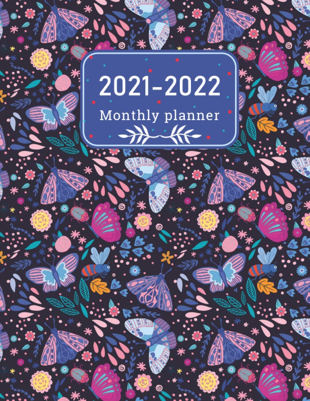 2021-2022 Monthly Planner Two Year Daily and Weekly Journal Organizer Appointments with Holidays Calendar Notes Contact & Birthday Reminder Logbook: ... and Monthly Goals for Cute Butterfly