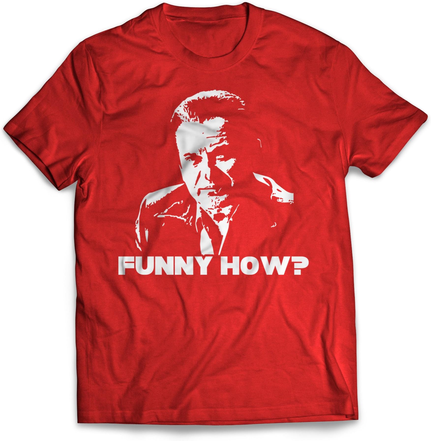Funny How Goodfellas T-Shirt