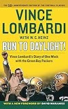 Run to Daylight!: Vince Lombardi&rsquo;s Diary of One Week with the Green Bay Packers