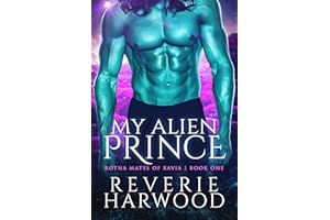 My Alien Prince: a fated mates sci-fi romance (Rotha Mates of Xavia Book 1)