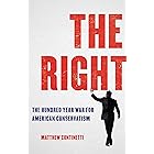 The Right: The Hundred-Year War for American Conservatism