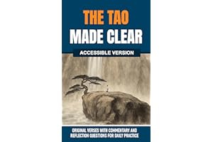 The Tao Made Clear: Original Verses with Plain Commentaries, Deeper Reflections, and Daily Questions (The Accessible Classics