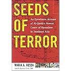 Seeds of Terror: An Eyewitness Account of Al-Qaeda's Newest Center of Operations in Southeast Asia