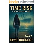 Time Risk 2: A Titanic Time Travel Thriller – Book 2 (Time Risk Series)