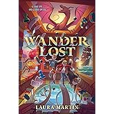 Wander Lost: A Middle Grade Board Game Adventure Where Brothers Enter Game Worlds to Save Mom for Kids (Ages 8-12)