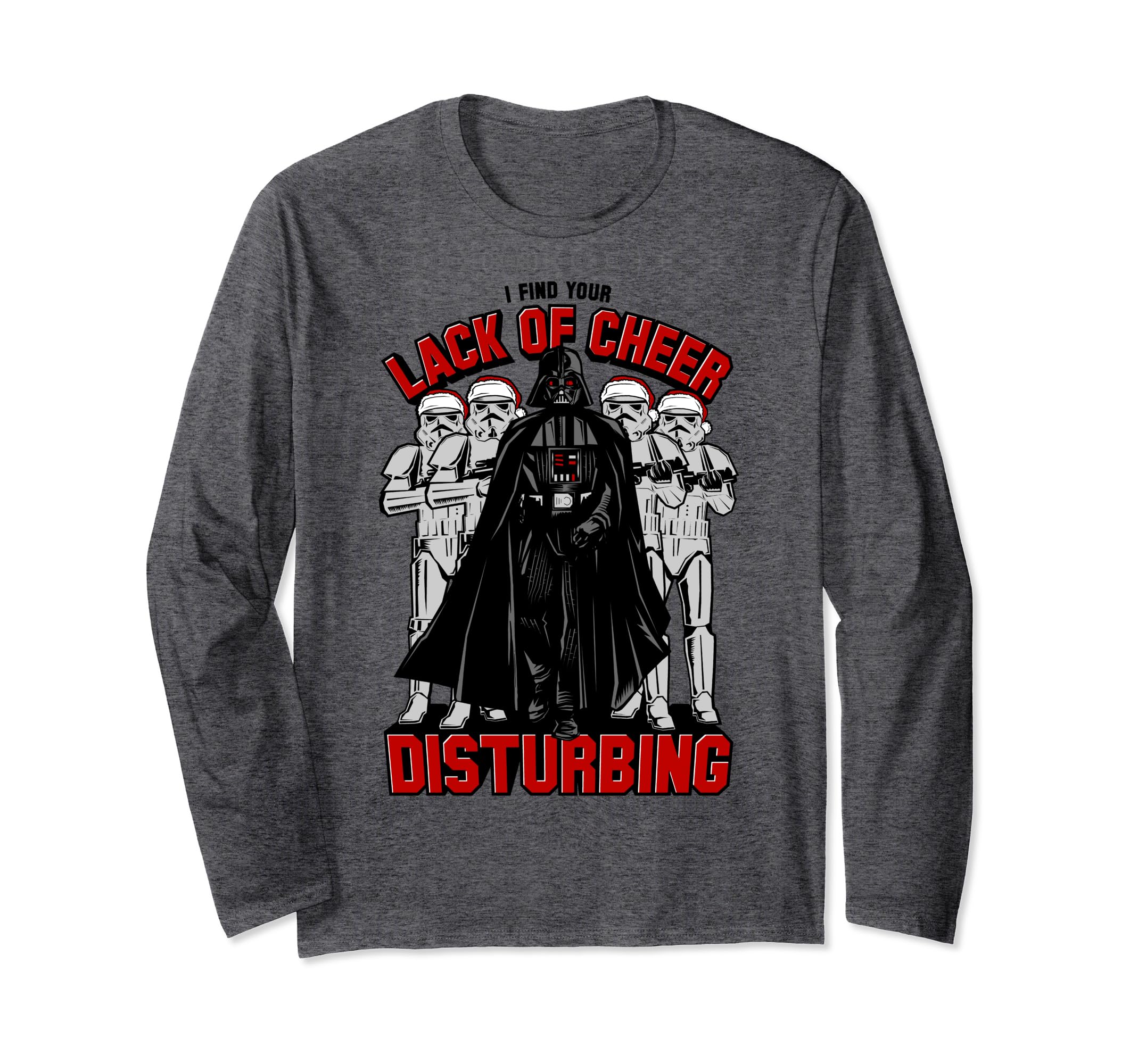 Star Wars Darth Vader Lack Of Cheer Is Disturbing Long Sleeve T-Shirt