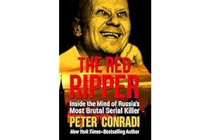 The Red Ripper: Inside the Mind of Russia's Most Brutal Serial Killer