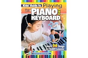 Kids' Guide to Playing the Piano and Keyboard: Learn 30 Songs in 7 Easy Lessons (Happy Fox Books) For Kids Ages 6 and Up, with Kid-Friendly Multi-Sensory Learning, Colorful Stickers, and Video Access