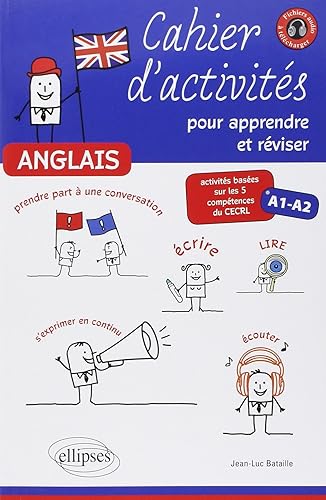 Download Anglais Cahier d'Activités pour Apprendre & Réviser l'Anglais Basées Sur les 5 Compétences du CERCL A1-A2 PDF