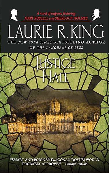 Justice Hall A Novel Of Suspense Featuring Mary Russell And Sherlock Holmes Kindle Edition By King Laurie R Mystery Thriller Suspense Kindle Ebooks Amazon Com