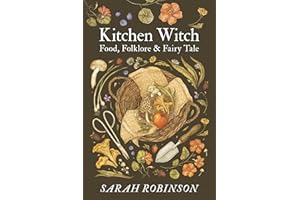 Kitchen Witch: Food, Folklore & Fairy Tale