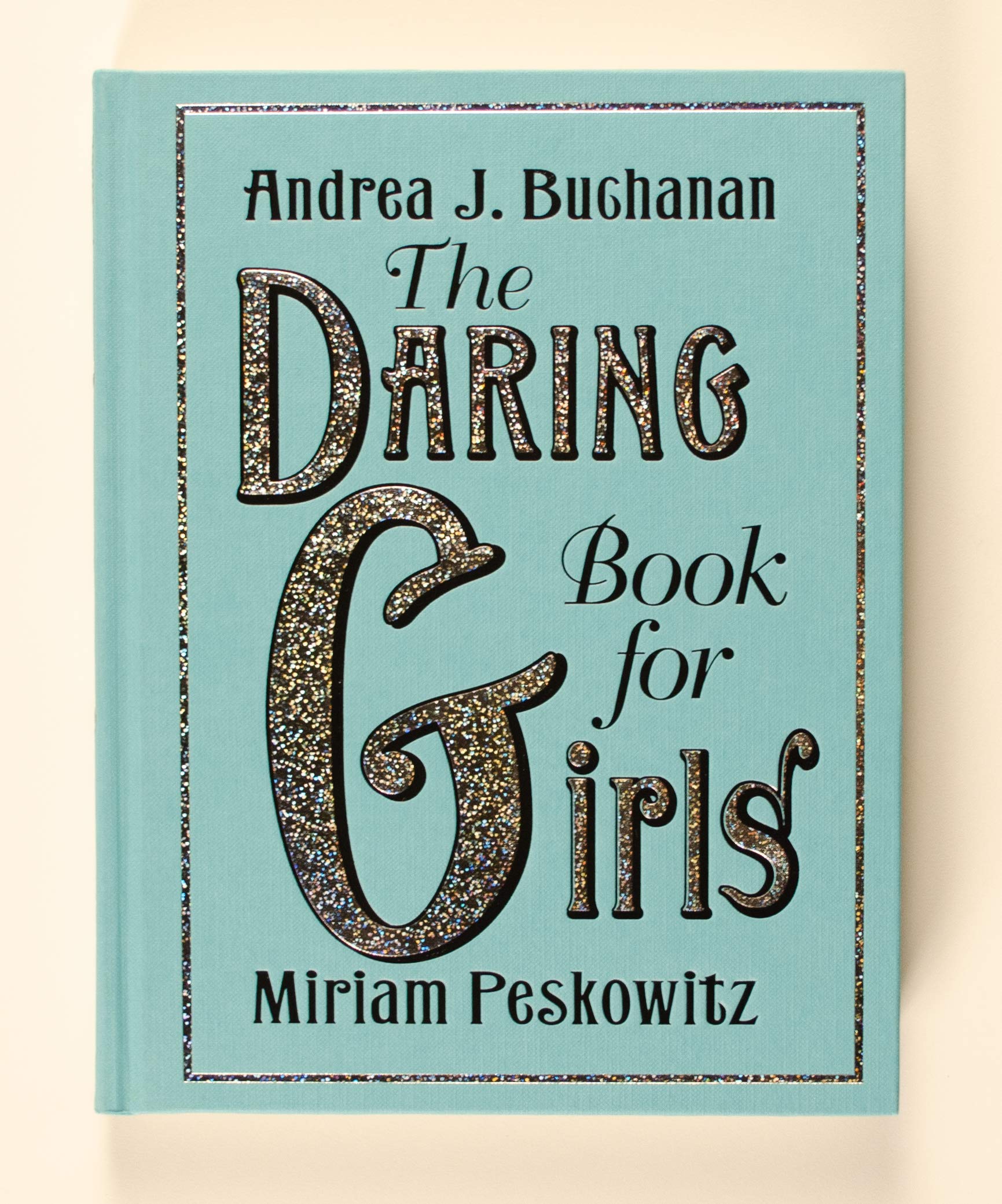 The Daring Book For Girls Buchanan Andrea J Peskowitz Miriam 9780062208965 Amazon Com Books