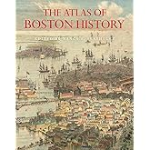 The Atlas of Boston History