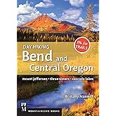 Day Hiking Bend & Central Oregon: Mount Jefferson/ Sisters/ Cascade Lakes