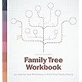 Family Tree Workbook: 30+ Step-by-Step Worksheets to Build Your Family History