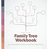 Family Tree Workbook: 30+ Step-by-Step Worksheets to Build Your Family History