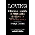 Loving: Interracial Intimacy in America and the Threat to White Supremacy