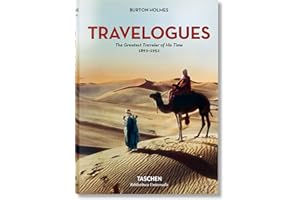Burton Holmes. Travelogues. The Greatest Traveler of His Time 1892-1952 (Bibliotheca Universalis)